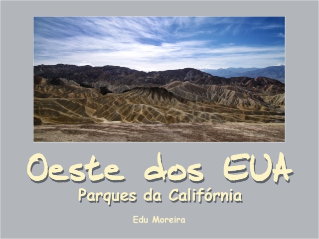 Edu Moreira - Oeste dos EUA - Parques da Califórnia